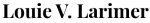 Louie V. Larimer, Jr. (Colorado Springs, Colorado)